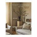 The Soft Minimalist Home Hardback Book by Abi Dare